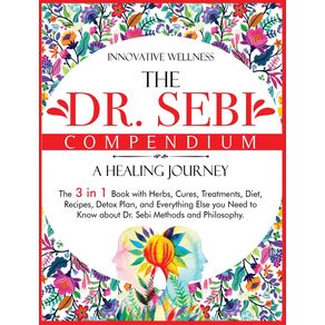 The-Dr.-Sebi-Compendium--•-A-Healing-Journey