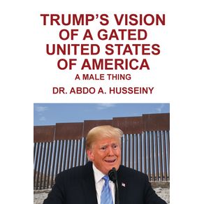 Trumps-Vision-of-a-Gated-United-States-of-America