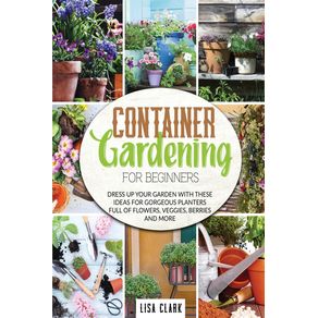 Container-Vegetable-Gardening-For-Beginners