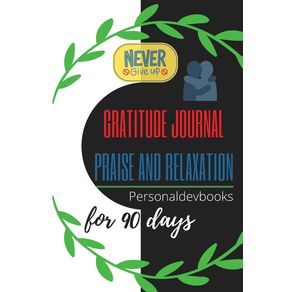 Gratitude-Journal-Praise-and-Relaxation-for-90-days-Motivational--Quotes-Never-Give-Up