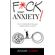 F-CK-YOUR-ANXIETY-