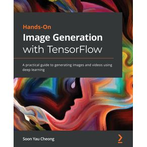 Hands-On-Image-Generation-with-TensorFlow