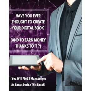 HAVE-YOU-EVER-THOUGHT-TO-CREATE-YOUR-DIGITAL-BOOK--AND-TO-EARN-MONEY-THANKS-TO-IT--