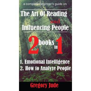 a-complete-beginners-guide-on-the-art-of-reading-and-influencing-people-2-books-in-1