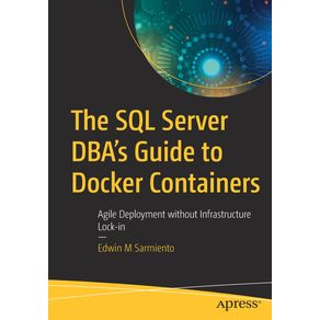 The-SQL-Server-DBAs-Guide-to-Docker-Containers