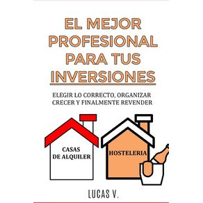 EL-MEJOR-PROFESIONAL-PARA-TUS-INVERSIONES.-The-best-professional-for-your-real-estate-investments-HOUSE-AND-BUSINESS--SPANISH-VERSION-