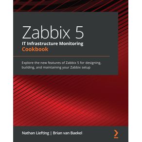 Zabbix-5-IT-Infrastructure-Monitoring-Cookbook