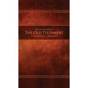 The-Old-Covenants-Part-2---The-Old-Testament-2-Chronicles---Malachi