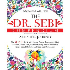 The-Dr.-Sebi-Compendium--•-A-Healing-Journey