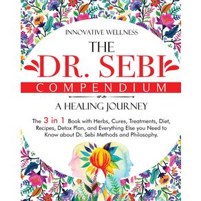 The-Dr.-Sebi-Compendium--•-A-Healing-Journey