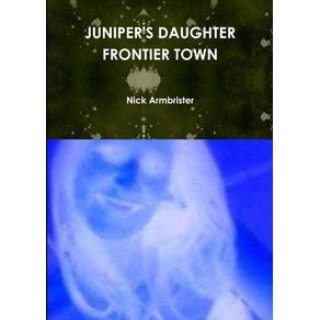 JUNIPERS-DAUGHTER-FRONTIER-TOWN