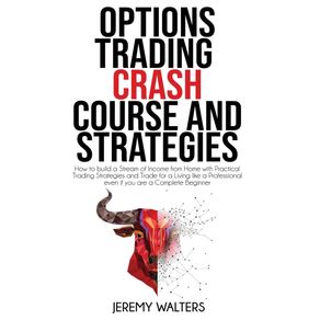 Options-Trading-Crash-Course-and-Strategies