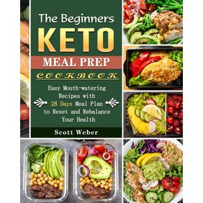 The-Beginners-Keto-Meal-Prep-Cookbook