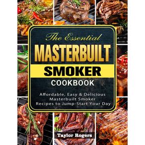 The-Essential-Masterbuilt-Smoker-Cookbook