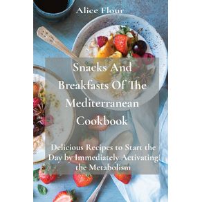 Snacks-And-Breakfasts-Of-The-Mediterranean-Cookbook