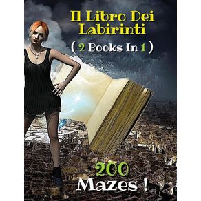 --2-BOOKS-IN-1-----IL-LIBRO-DEI-LABIRINTI---Collezione-Completa-Comprendente-200-Mazes----Rigid-Cover-Version-Italian-Language-Edition-
