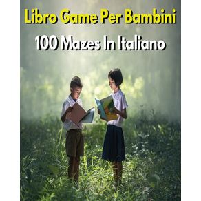 LIBRO-GAME-PER-BAMBINI---100-Mazes-Diversi---Activity-Book-For-Kids----Italian-Language-Edition-