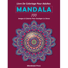 MANDALA-Livre-de-Coloriage-pour-Adultes---100-images-a-colorier-pour-soulager-le-stress