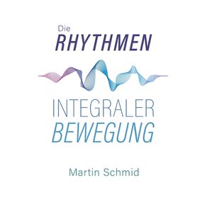 Die-Rhythmen-integraler-Bewegung