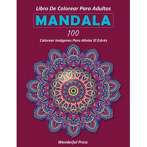 MANDALA-Libro-de-Colorear-para-Adultos---100-mandalas-de-colorear-para-aliviar-el-estres-y-lograr-una-profunda-sensacion-de-calma-y-bienestar