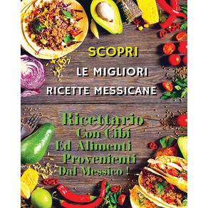 SCOPRI-LE-MIGLIORI-RICETTE-MESSICANE---Mexican-Food-Recipes---Italian-Language-Edition