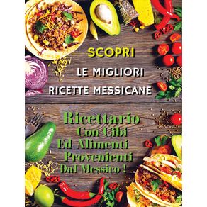 SCOPRI-LE-MIGLIORI-RICETTE-MESSICANE---Mexican-Food-Recipes---Italian-Language-Edition