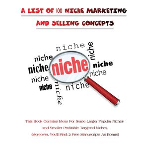 A-LIST-OF-100-NICHE-MARKETING-AND-SELLING-CONCEPTS