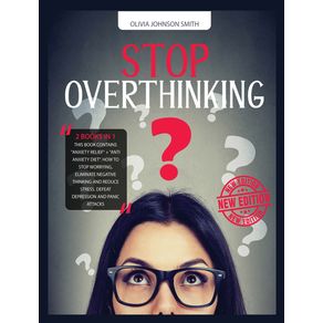 STOP-OVERTHINKING-----2-BOOKS-IN-1-----HOW-TO-STOP-WORRYING-ELIMINATE-NEGATIVE-THINKING-AND-REDUCE-STRESS---WITH-THIS-DOUBLE-GUIDE-YOU-CAN-DEFEAT-DEPRESSION-AND-PANIC-ATTACKS--RIGID-COVER---HARDBACK-VERSION---ENGLISH-EDITION-