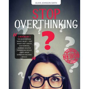 STOP-OVERTHINKING-----2-BOOKS-IN-1-----HOW-TO-STOP-WORRYING-ELIMINATE-NEGATIVE-THINKING-AND-REDUCE-STRESS---WITH-THIS-DOUBLE-GUIDE-YOU-CAN-DEFEAT-DEPRESSION-AND-PANIC-ATTACKS--PAPERBACK-VERSION---ENGLISH-EDITION-