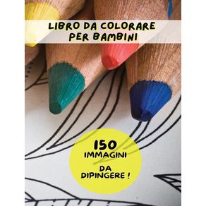 Libro-Da-Colorare-Per-Bambini---150-Immagini-Da-Dipingere----Rigid-Cover-Version---Italian-Language-Edition-