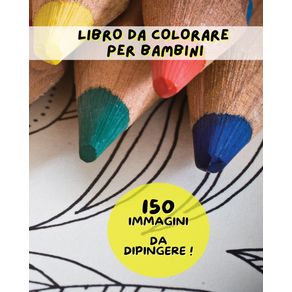 Libro-Da-Colorare-Per-Bambini---150-Immagini-Da-Dipingere----Paperback-Version---Italian-Language-Edition-
