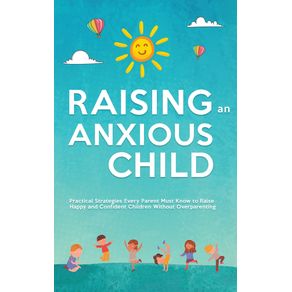 Raising-an-Anxious-Child
