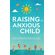 Raising-an-Anxious-Child