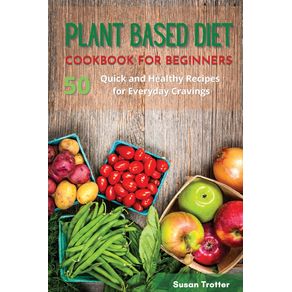 PLANT-BASED-DIET-COOKBOOK-FOR-BEGINNERS