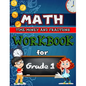 Time-Money--amp--Fractions-Workbook-for-Grade-1---Color-Edition