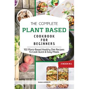 The-Complete-Plant-Based-Cookbook-for-Beginners