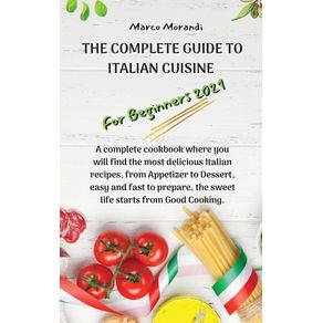 THE-COMPLETE-GUIDE-TO-ITALIAN-CUISINE-FOR-BEGINNERS-2021