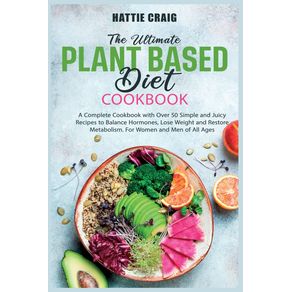 The-Ultimate-Plant-Based-Diet-Cookbook