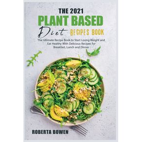 The-2021-Plant-Based-Diet-Recipes-Book
