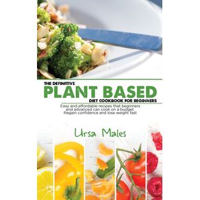 The-Definitive-Plant-Based-Diet-Cookbook-For-Beginners