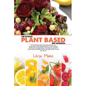 The-Ultimate-Plant-Based-Diet-Cookbook