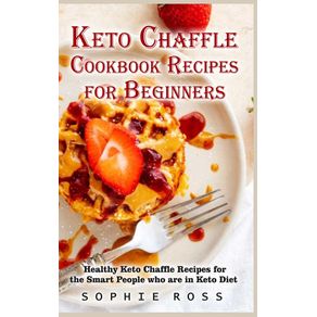 The-Ultimate-Keto-Chaffle-Cookbook-Recipes-for-Beginners