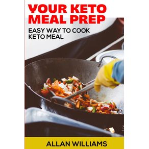 Your-Keto-Meal-Prep-Cookbook