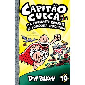 Capitao-Cueca-e-a-revoltante-revanche-da-Robocueca-Radioativa---Em-cores-