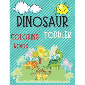 Dinosaur-Toddler-Coloring-Book---Fun-Cute-and-Simple-Dinosaur-Images-to-Color-for-Both-Boys-and-Girls-Ages-1-4