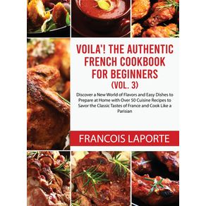 Voila--The-Authentic-French--Cookbook-For-Beginners--Vol.-3-