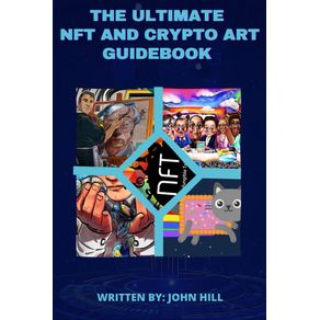 The-Ultimate-NFT-and-Crypto-Art-Guidebook