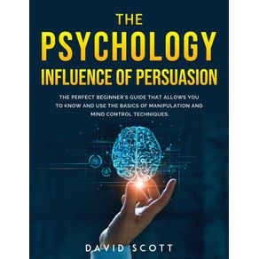 THE-PSYCHOLOGY-INFLUENCE-OF-PERSUASION