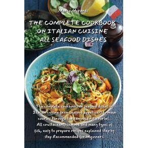 THE-COMPLETE-COOKBOOK-ON-ITALIAN-CUISINE-ALL-SEAFOOD-DISHES