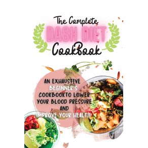 The-Complete-Dash-Diet-Cookbook-2021
